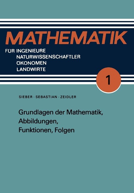 Grundlagen der Mathematik, Abbildungen, Funktionen, Folgen - Hans-Jürgen Sebastian, Günter Zeidler