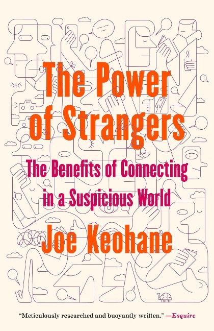 The Power of Strangers - Joe Keohane