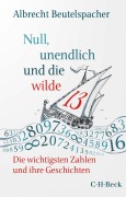 Cover-Bild zum Titel 'Null, unendlich und die wilde 13' von 'Albrecht Beutelspacher'