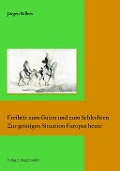 Cover-Bild zum Titel 'Freiheit zum Guten und zum Schlechten' von 'Jürgen Bellers'
