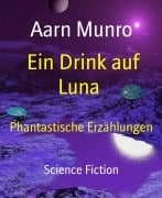 Ein Drink auf Luna - Aarn Munro