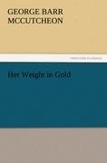 Her Weight in Gold - George Barr Mccutcheon