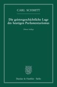 Die geistesgeschichtliche Lage des heutigen Parlamentarismus - Carl Schmitt