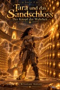 Cover-Bild zum Titel 'SERIA 2:Tara und das Sandschloss  Der Knopf der Wahrheit' von 'Christian Anton'