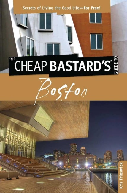 Cheap Bastard's(TM) Guide to Boston - Kris Frieswick