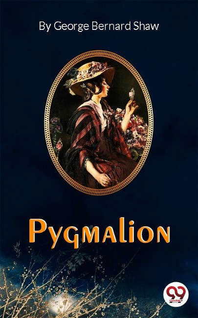 Pygmalion - George Bernard Shaw