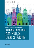 Cover-Bild zum Titel 'Urban Design - Am Puls der Städte' von 'Roland Knauer, Kerstin Viering'