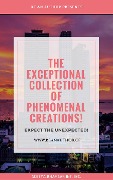 The Exceptional Collection of PHENOMENAL CREATIONS - Be An Author