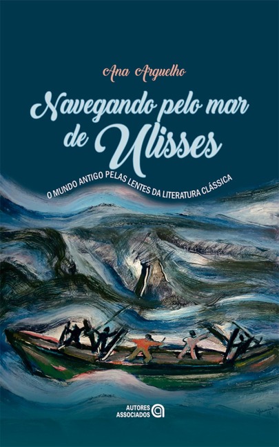 Nevegando pelo mar de Ulisses - Ana Arguelho