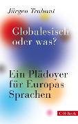 Cover-Bild zum Titel 'Globalesisch, oder was?' von 'Jürgen Trabant'