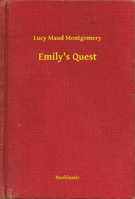 Emily's Quest - Lucy Maud Montgomery