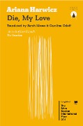 Cover-Bild zum Titel 'Die My Love' von 'Ariana Harwicz'