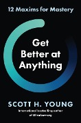 Cover-Bild zum Titel 'Get Better at Anything' von 'Scott H. Young'