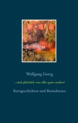 Cover-Bild zum Titel 'und plötzlich war alles ganz anders' von 'Wolfgang Georg'