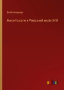 Cover-Bild zum Titel 'Marco Foscarini e Venezia nel secolo XVIII' von 'Emilio Morpurgo'