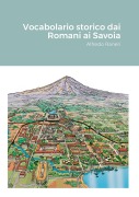 Vocabolario storico dai Romani ai Savoia - Alfredo Raneri