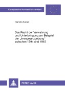 Cover-Bild zum Titel 'Das Recht der Verwahrung und Unterbringung am Beispiel der 'Irrengesetzgebung' zwischen 1794 und 1945' von 'Sandra Kuban'