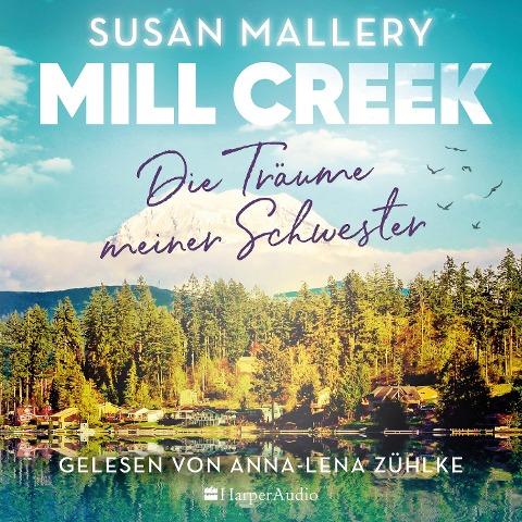 Mill Creek - Die Träume meiner Schwester (ungekürzt) - Susan Mallery