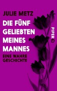 Cover-Bild zum Titel 'Die fünf Geliebten meines Mannes' von 'Julie Metz'