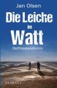 Cover-Bild zum Titel 'Die Leiche im Watt. Ostfrieslandkrimi' von 'Jan Olsen'