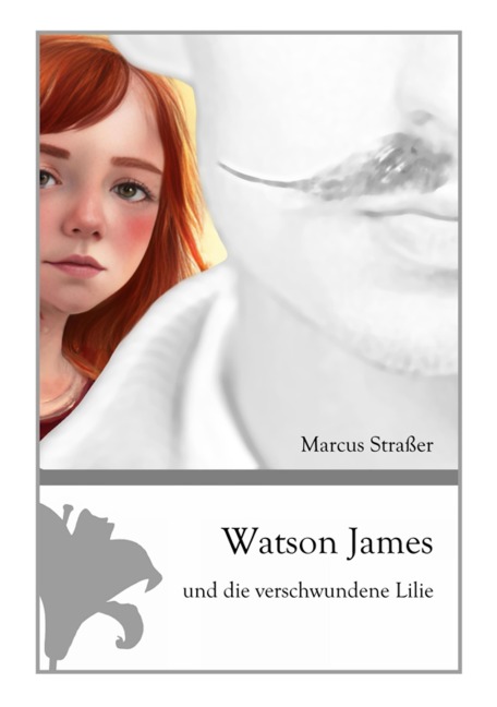 Watson James und die verschwundene Lilie - Marcus Straßer