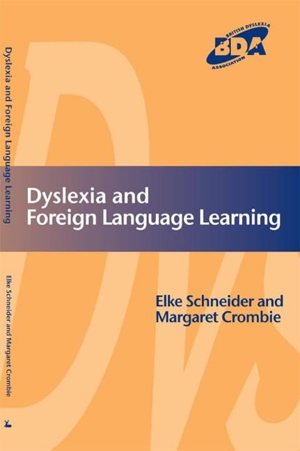Dyslexia and Modern Foreign Languages - Elke Schneider, Margaret Crombie