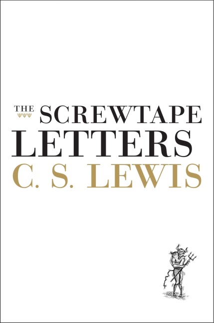 The Screwtape Letters - C S Lewis