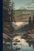 Cover-Bild zum Titel 'Elene: An Old English Poem' von 'Charles W. Kent'