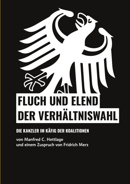 Fluch und Elend der Verhältniswahl - Manfred C. Hettlage