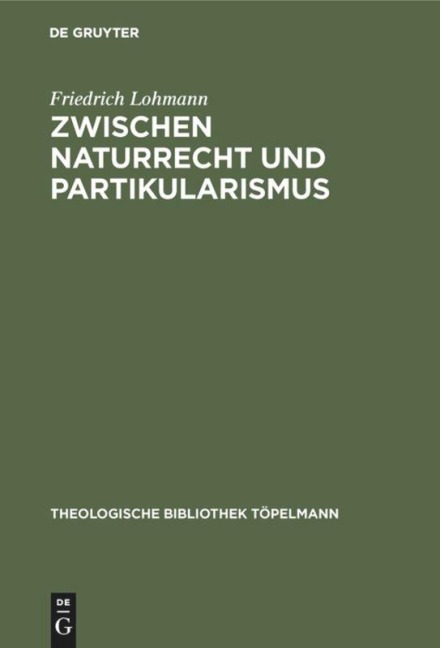 Zwischen Naturrecht und Partikularismus - Friedrich Lohmann
