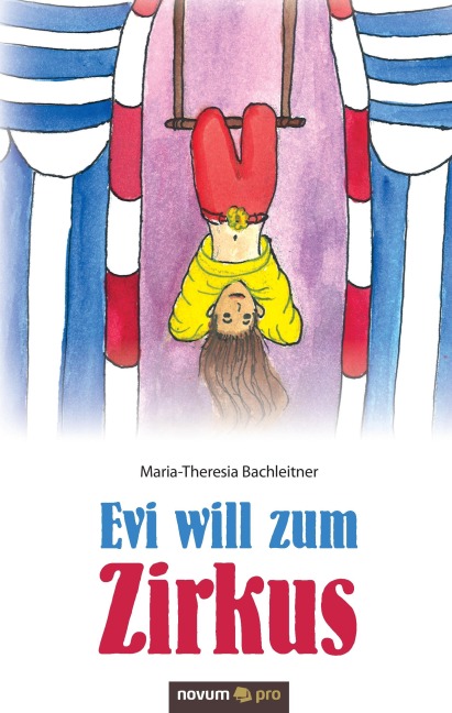 Evi will zum Zirkus - Maria-Theresia Bachleitner