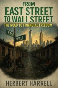 Cover-Bild zum Titel 'From East Street to Wall Street' von 'Herbert Harrell'