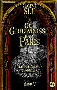 Cover-Bild zum Titel 'Die Geheimnisse von Paris. Band V' von 'Eugène Sue'