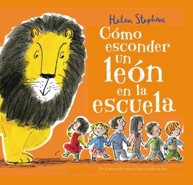Cómo Esconder un León en la Escuela - Helen Stephens