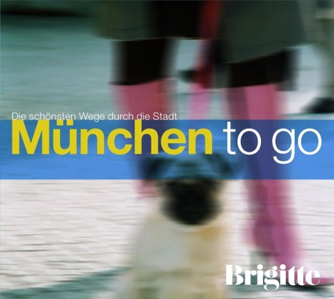 BRIGITTE - München to go - Martin Nusch