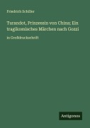 Cover-Bild zum Titel 'Turandot, Prinzessin von China; Ein tragikomisches Märchen nach Gozzi' von 'Friedrich Schiller'