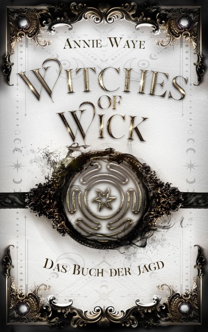 Witches of Wick: Das Buch der Jagd - Annie Waye