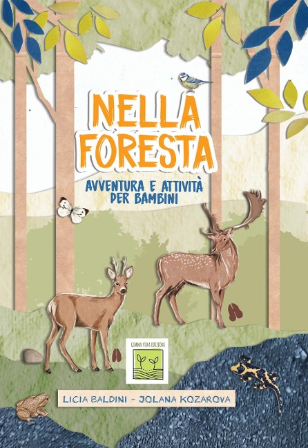 Nella foresta. Avventura e attività per bambini - Licia Baldini, Jolana Kozarova