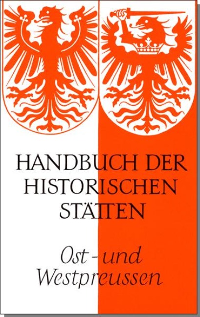 Handbuch der historischen Stätten. Ost- und Westpreußen - 