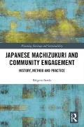Cover-Bild zum Titel 'Japanese Machizukuri and Community Engagement' von 'Shigeru Satoh'