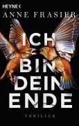 Cover-Bild zum Titel 'Ich bin dein Ende' von 'Anne Frasier'