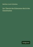 Cover-Bild zum Titel 'Zur Theorie des Erkennens durch den Gesichtssinn' von 'Matthias Jacob Schleiden'