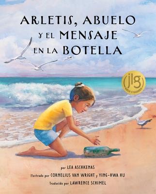 Arletis, Abuelo Y El Mensaje En La Botella - Lea Aschkenas
