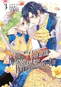 The Knight Captain Is the New Princess-To-Be Vol. 3 - Yasuko Yamaru