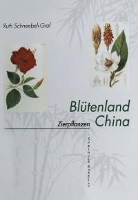 Blütenland China Botanische Berichte und Bilder - Ruth Schneebeli-Graf