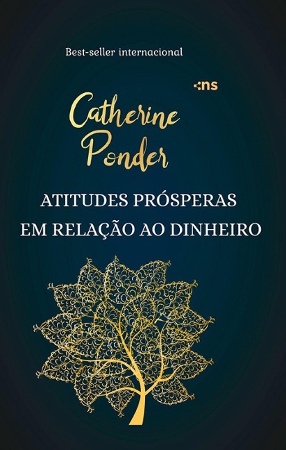 Atitudes prósperas em relação ao dinheiro - Catherine Ponder