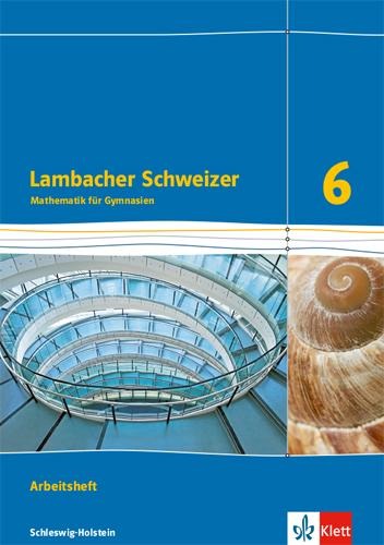 Lambacher Schweizer Mathematik 6. Ausgabe Schleswig-Holstein. Arbeitsheft plus Lösungsheft Klasse 6 - 