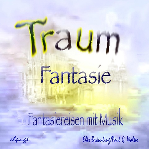 Traumfantasie - Elke Bräunling