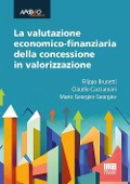Cover-Bild zum Titel 'La valutazione economico-finanziaria della concessione in valorizzazione. Aggiornato al D.Lgs. 31 marzo 2023, n.36' von 'Filippo Brunetti, Claudio Cacciamani, Mario Georgiev Georgiev'