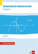 Cover-Bild zum Titel 'Arbeitsbuch Mathematik Oberstufe Analysis 1. Arbeitsbuch plus Erklärfilme Klassen 10-12 oder 11-13' von ''